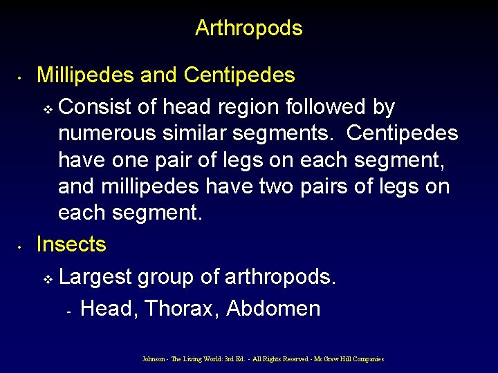 Arthropods • • Millipedes and Centipedes v Consist of head region followed by numerous Arthropods • • Millipedes and Centipedes v Consist of head region followed by numerous