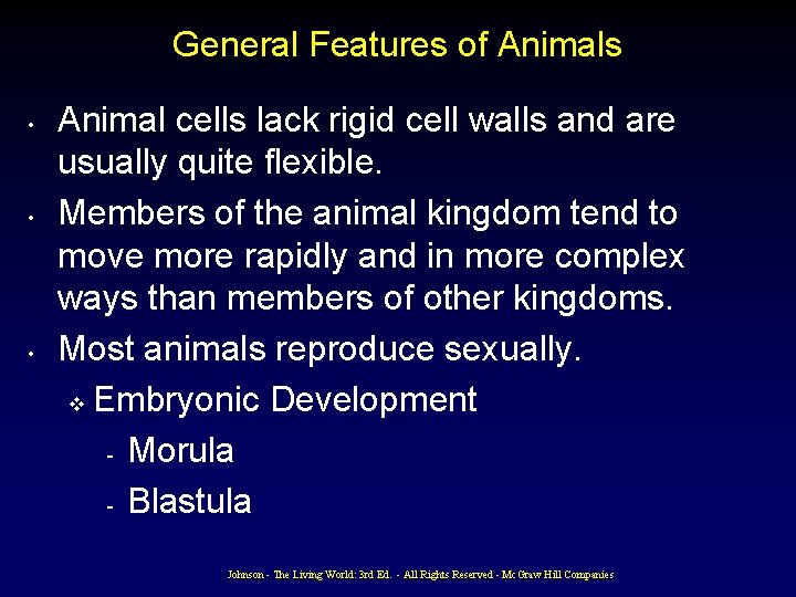 General Features of Animals • • • Animal cells lack rigid cell walls and General Features of Animals • • • Animal cells lack rigid cell walls and