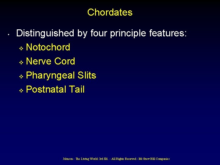 Chordates • Distinguished by four principle features: v Notochord v Nerve Cord v Pharyngeal Chordates • Distinguished by four principle features: v Notochord v Nerve Cord v Pharyngeal