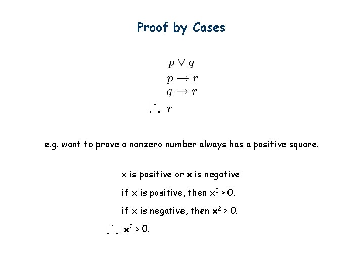 Proof by Cases e. g. want to prove a nonzero number always has a