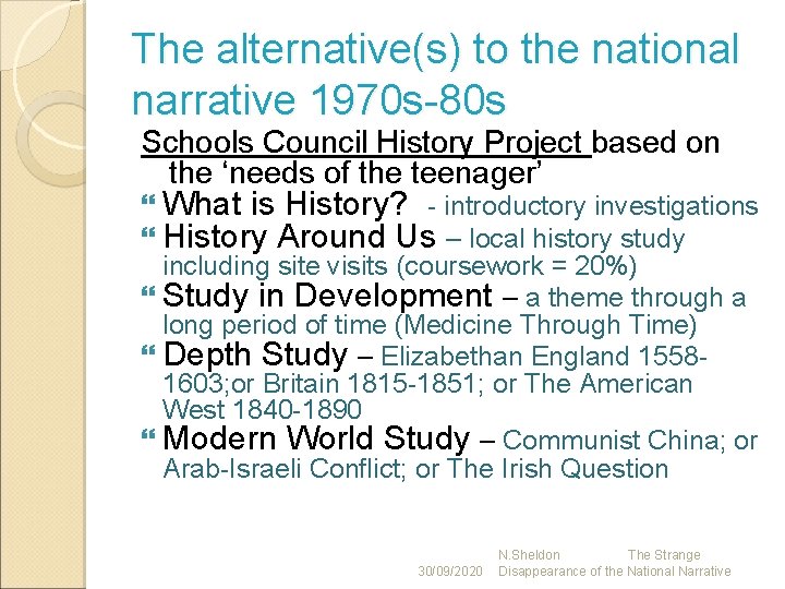 The alternative(s) to the national narrative 1970 s-80 s Schools Council History Project based