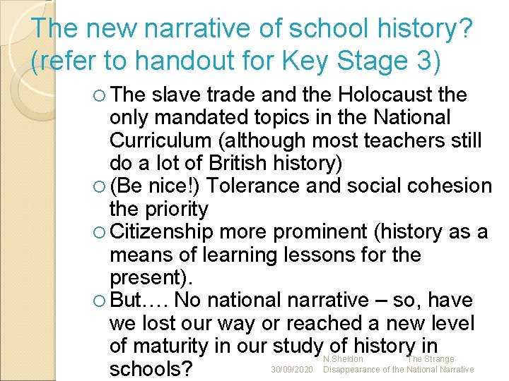 The new narrative of school history? (refer to handout for Key Stage 3) The