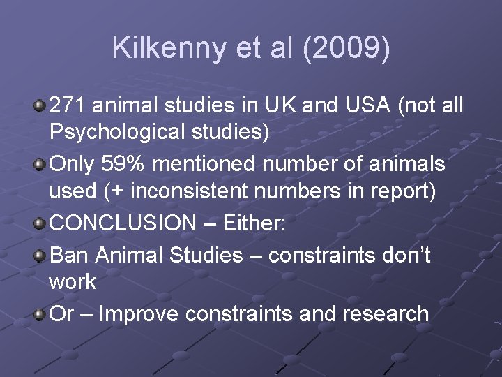 Kilkenny et al (2009) 271 animal studies in UK and USA (not all Psychological