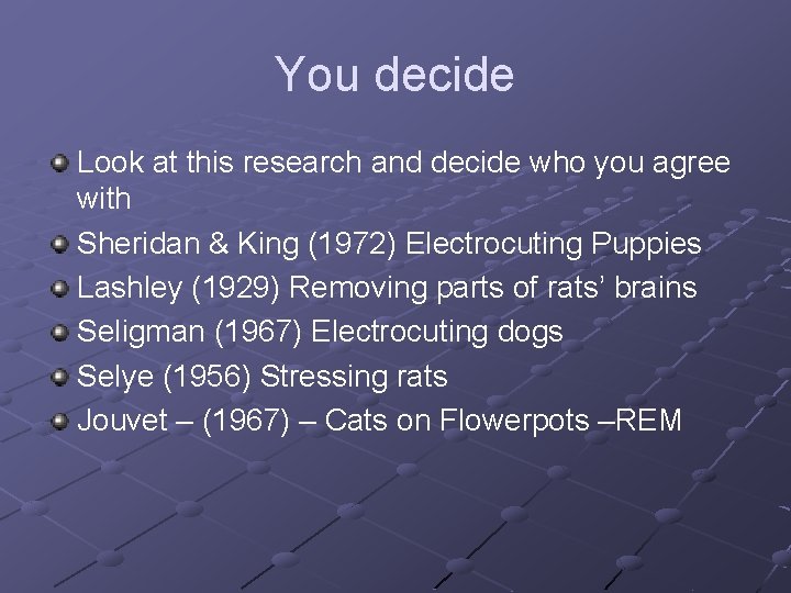 You decide Look at this research and decide who you agree with Sheridan &