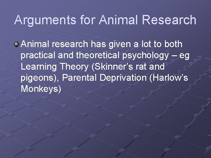 Arguments for Animal Research Animal research has given a lot to both practical and