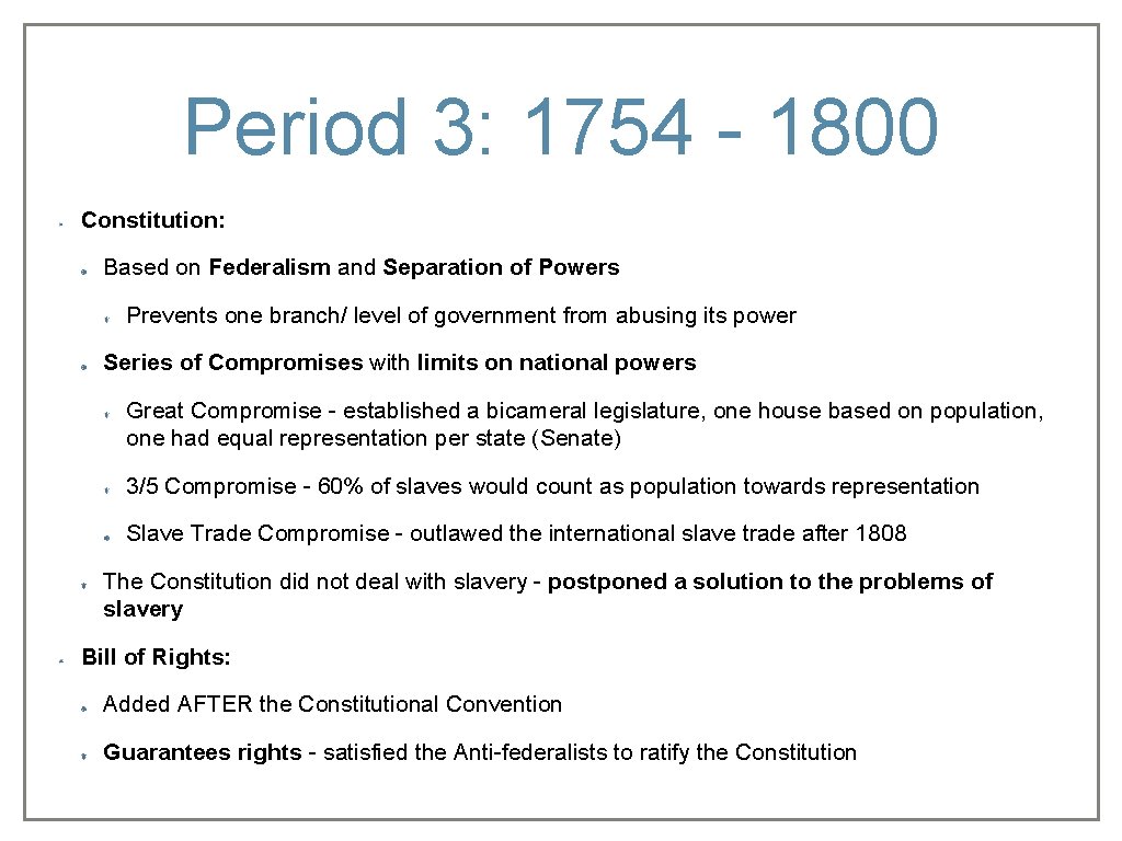 Period 3: 1754 - 1800 Constitution: Based on Federalism and Separation of Powers Prevents