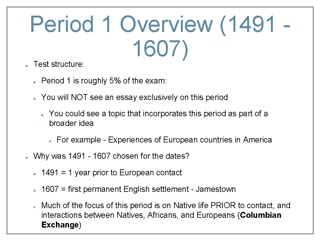 Period 1 Overview (1491 1607) Test structure: Period 1 is roughly 5% of the