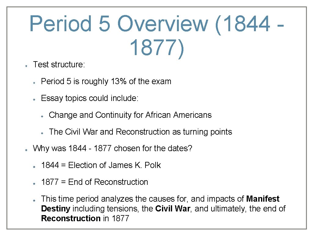 Period 5 Overview (1844 1877) Test structure: Period 5 is roughly 13% of the