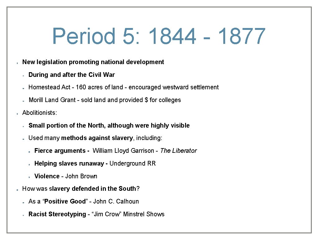 Period 5: 1844 - 1877 New legislation promoting national development During and after the