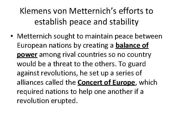 Klemens von Metternich’s efforts to establish peace and stability • Metternich sought to maintain