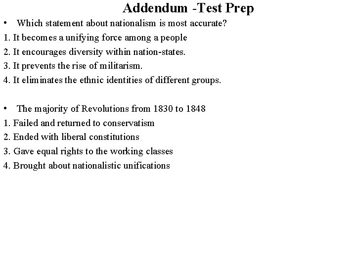 Addendum -Test Prep • Which statement about nationalism is most accurate? 1. It becomes