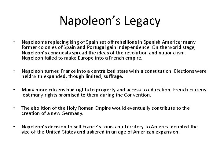Napoleon’s Legacy • Napoleon’s replacing king of Spain set off rebellions in Spanish America;