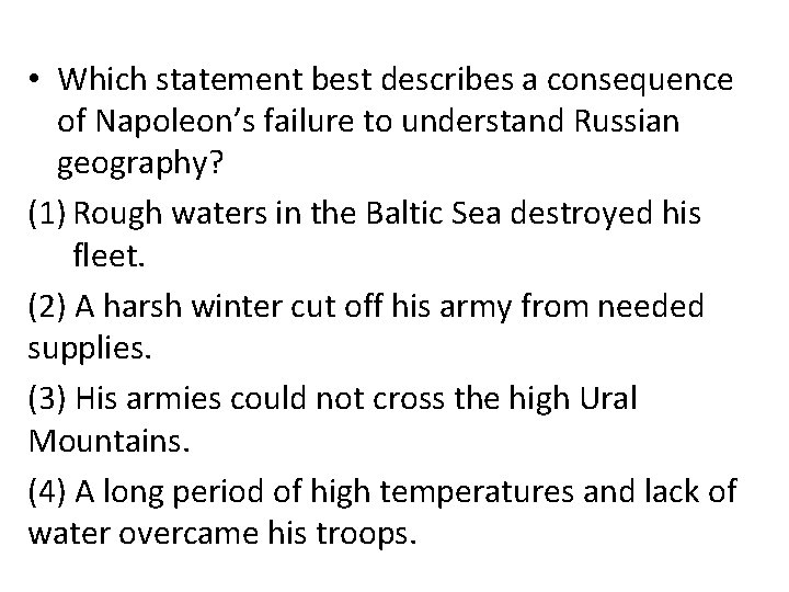  • Which statement best describes a consequence of Napoleon’s failure to understand Russian