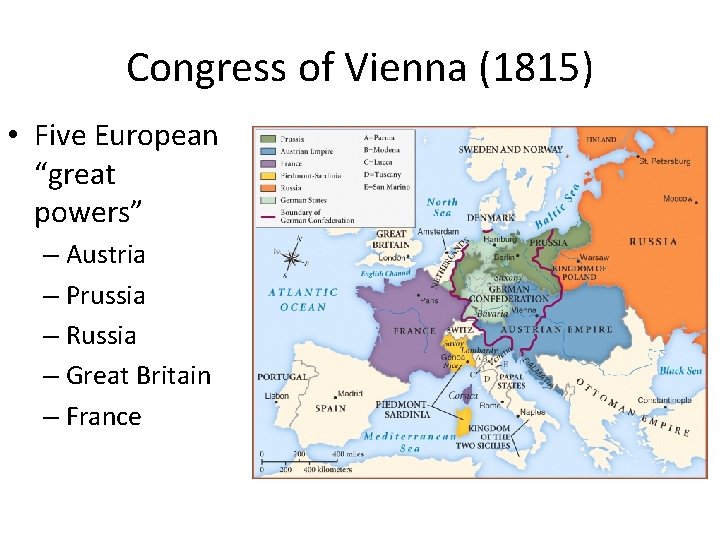 Congress of Vienna (1815) • Five European “great powers” – Austria – Prussia –