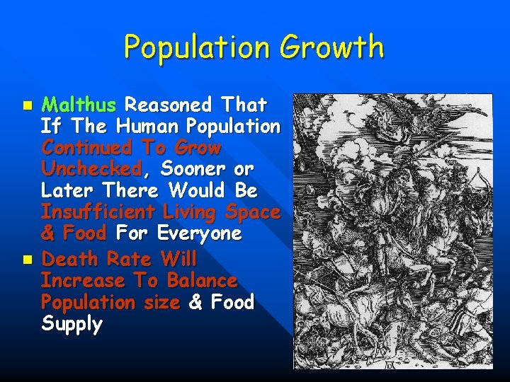 Population Growth n n Malthus Reasoned That If The Human Population Continued To Grow