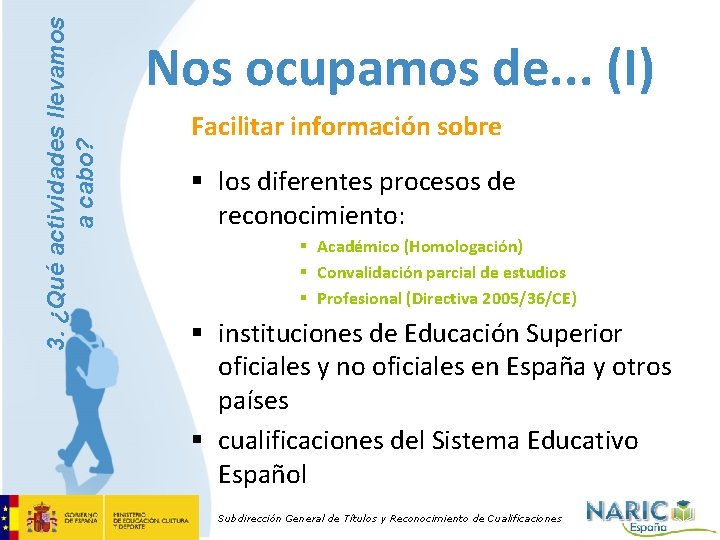 3. ¿Qué actividades llevamos a cabo? Nos ocupamos de. . . (I) Facilitar información