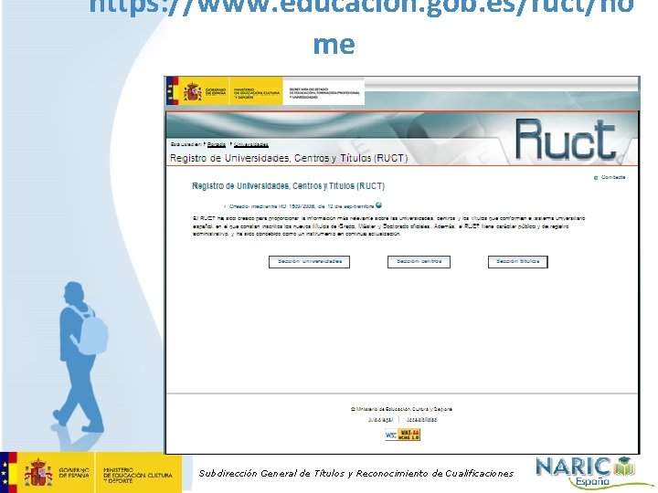 https: //www. educacion. gob. es/ruct/ho me Subdirección General de Títulos y Reconocimiento de Cualificaciones