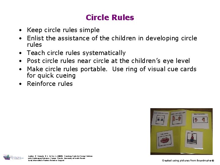 Circle Rules • Keep circle rules simple • Enlist the assistance of the children