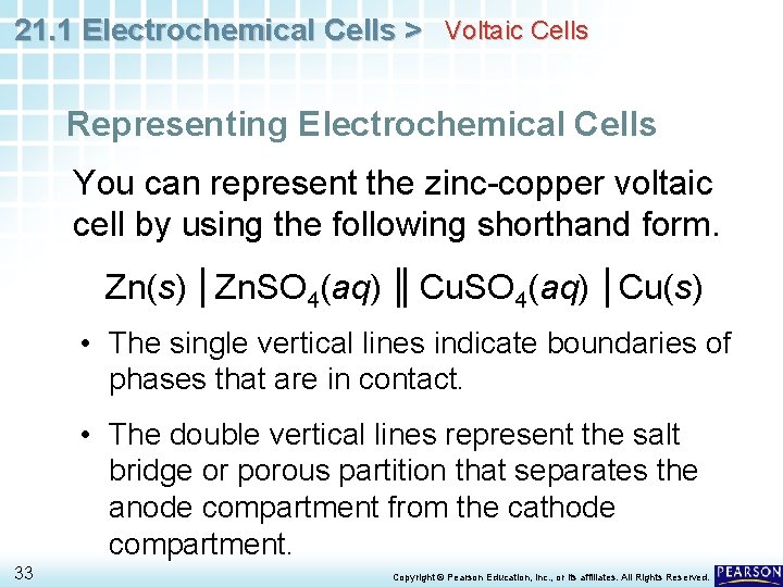 21. 1 Electrochemical Cells > Voltaic Cells Representing Electrochemical Cells You can represent the