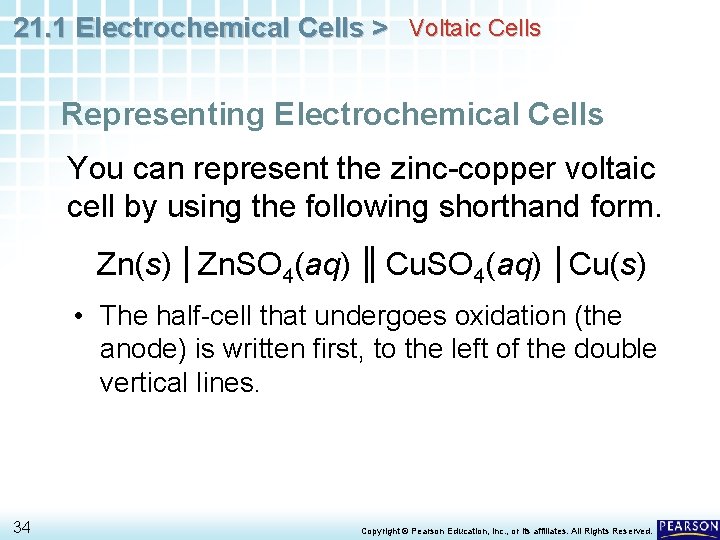 21. 1 Electrochemical Cells > Voltaic Cells Representing Electrochemical Cells You can represent the