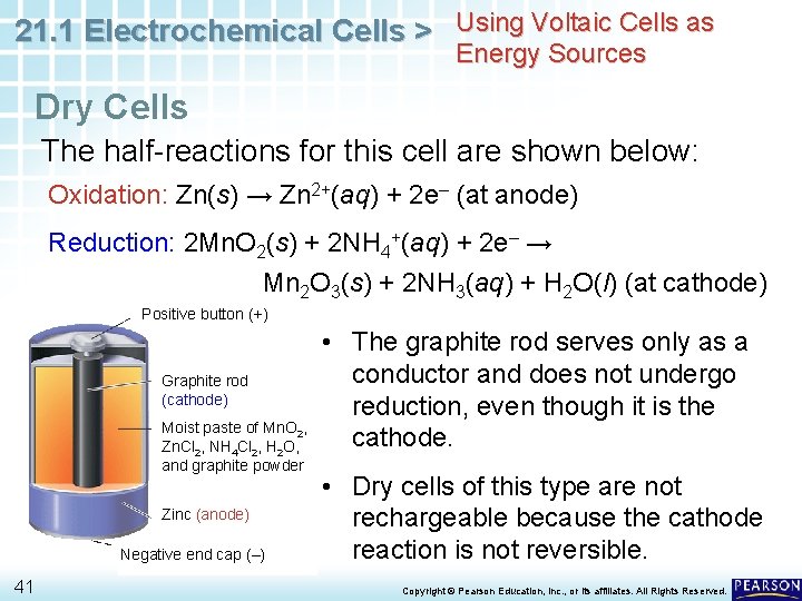 21. 1 Electrochemical Cells > Using Voltaic Cells as Energy Sources Dry Cells The