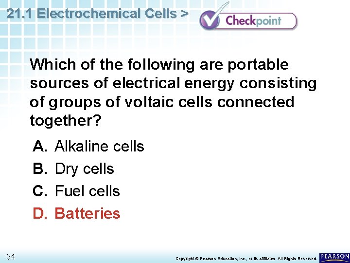 21. 1 Electrochemical Cells > Which of the following are portable sources of electrical