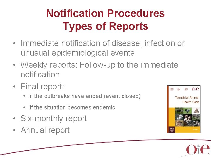 Notification Procedures Types of Reports • Immediate notification of disease, infection or unusual epidemiological