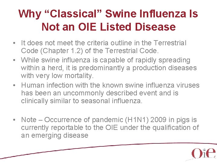 Why “Classical” Swine Influenza Is Not an OIE Listed Disease • It does not