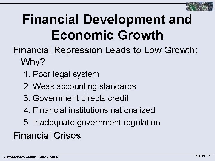 Financial Development and Economic Growth Financial Repression Leads to Low Growth: Why? 1. Poor