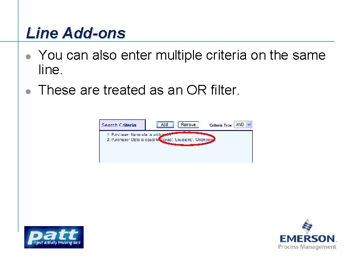 Line Add-ons l l You can also enter multiple criteria on the same line.