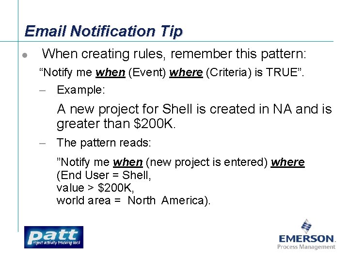 Email Notification Tip l When creating rules, remember this pattern: “Notify me when (Event)