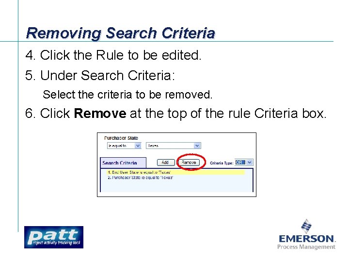 Removing Search Criteria 4. Click the Rule to be edited. 5. Under Search Criteria: