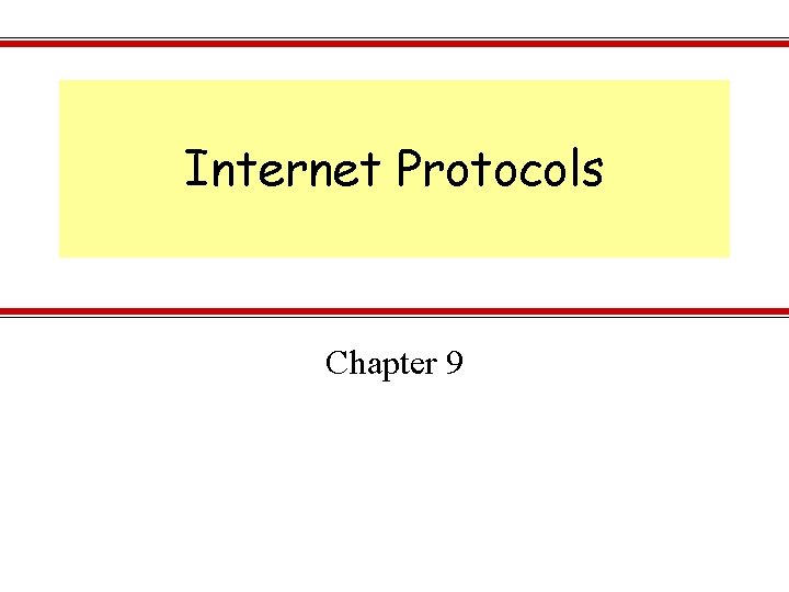 Internet Protocols Chapter 9 