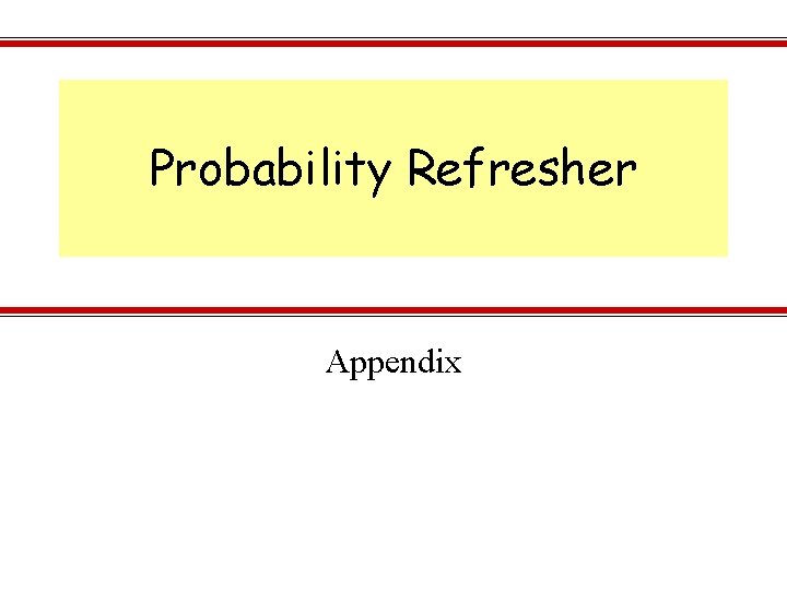 Probability Refresher Appendix 