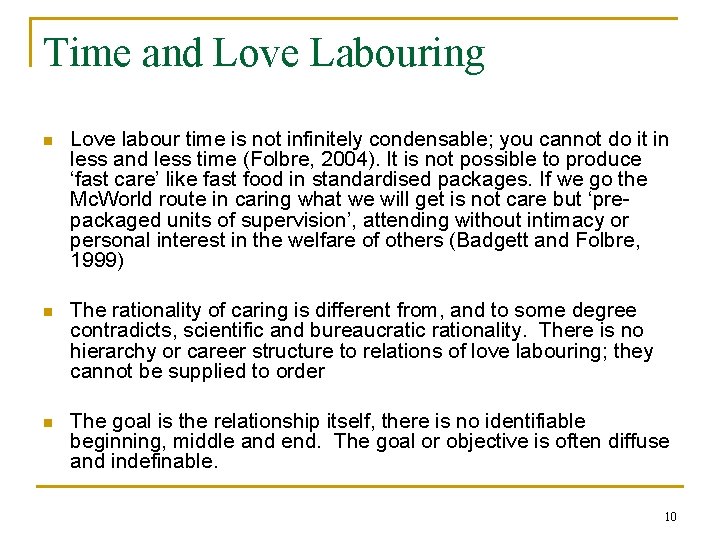 Time and Love Labouring n Love labour time is not infinitely condensable; you cannot