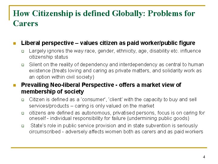 How Citizenship is defined Globally: Problems for Carers n Liberal perspective – values citizen