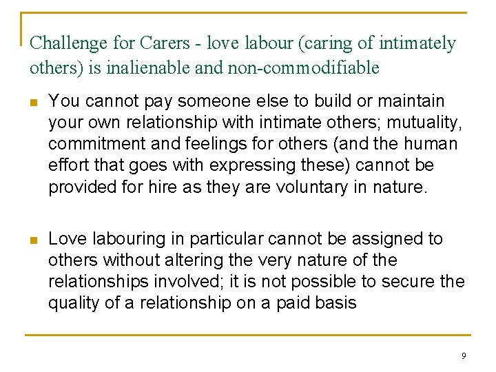 Challenge for Carers - love labour (caring of intimately others) is inalienable and non-commodifiable