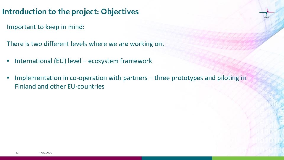 Introduction to the project: Objectives Important to keep in mind: There is two different