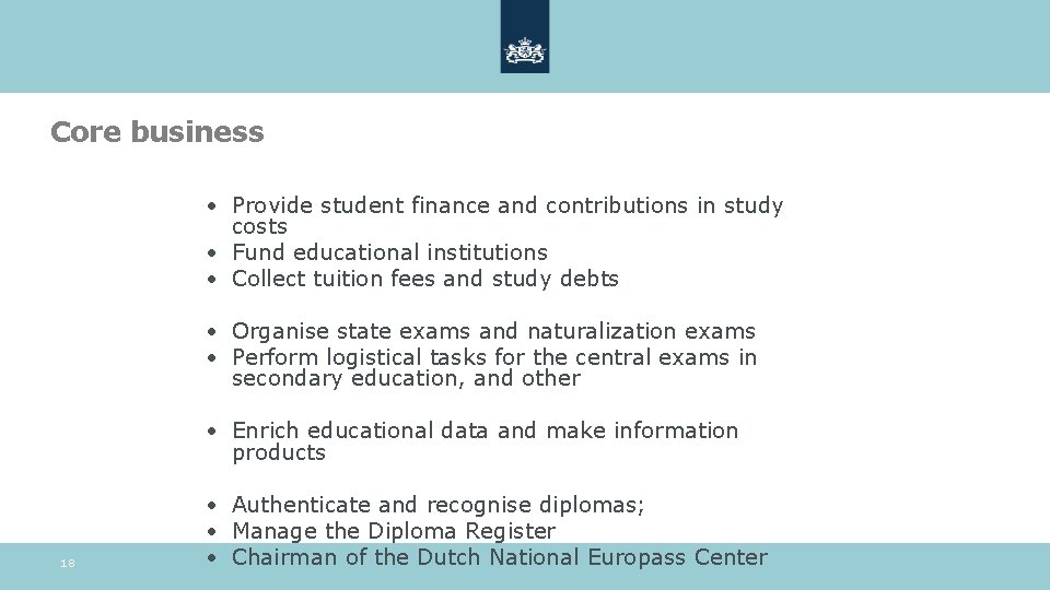 Core business • Provide student finance and contributions in study costs • Fund educational