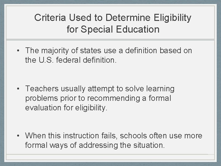 Criteria Used to Determine Eligibility for Special Education • The majority of states use