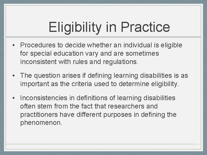 Eligibility in Practice • Procedures to decide whether an individual is eligible for special