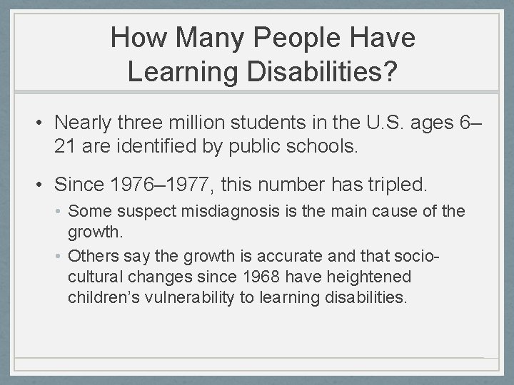 How Many People Have Learning Disabilities? • Nearly three million students in the U.