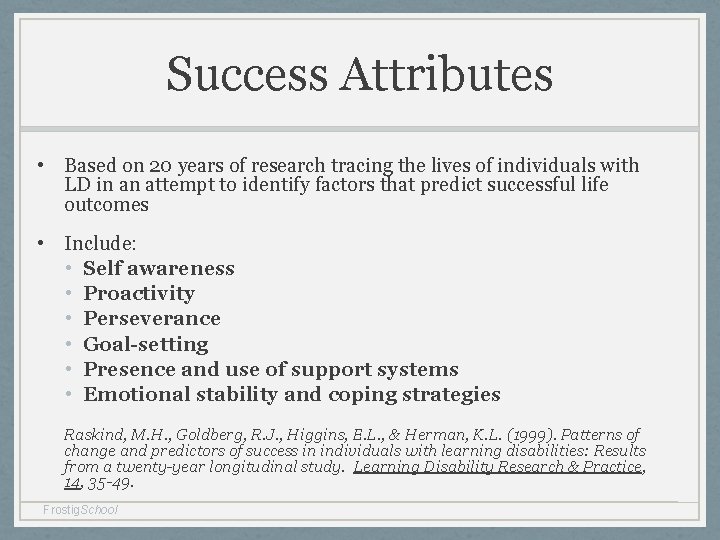 Success Attributes • Based on 20 years of research tracing the lives of individuals