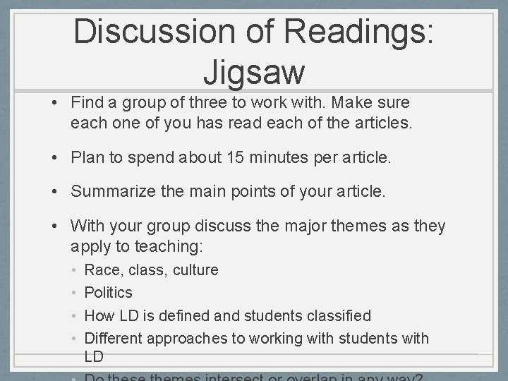 Discussion of Readings: Jigsaw • Find a group of three to work with. Make