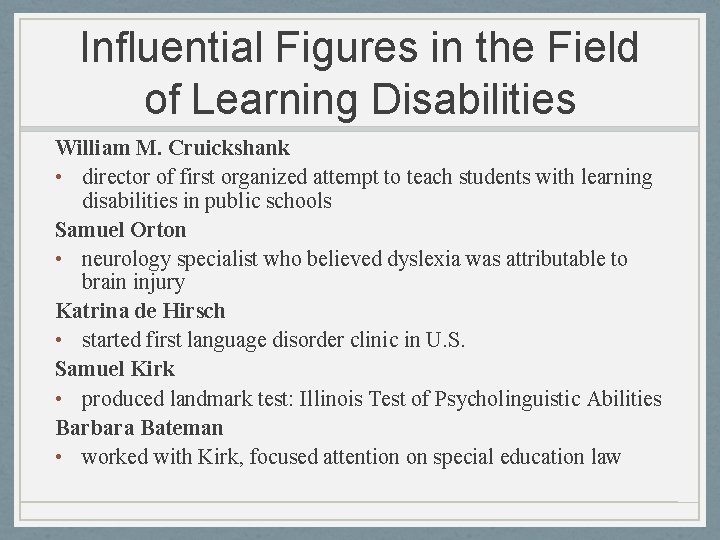 Influential Figures in the Field of Learning Disabilities William M. Cruickshank • director of