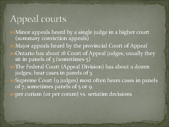 Appeal courts Minor appeals heard by a single judge in a higher court (summary Appeal courts Minor appeals heard by a single judge in a higher court (summary