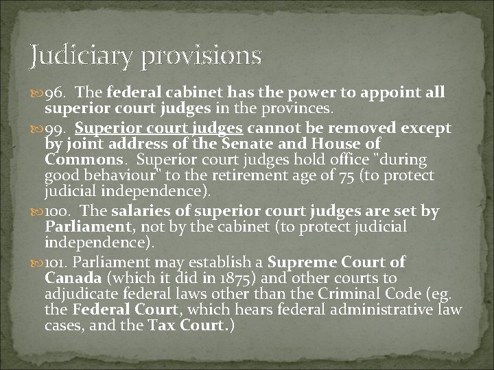 Judiciary provisions 96. The federal cabinet has the power to appoint all superior court Judiciary provisions 96. The federal cabinet has the power to appoint all superior court
