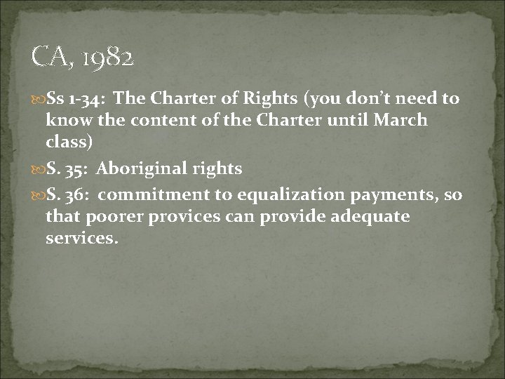 CA, 1982 Ss 1 -34: The Charter of Rights (you don’t need to know CA, 1982 Ss 1 -34: The Charter of Rights (you don’t need to know