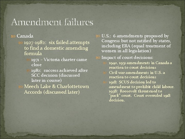 Amendment failures Canada 1927 -1982: six failed attempts to find a domestic amending formula Amendment failures Canada 1927 -1982: six failed attempts to find a domestic amending formula