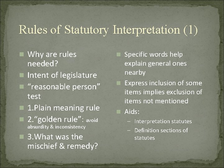 Rules of Statutory Interpretation (1) n n n Why are rules needed? Intent of Rules of Statutory Interpretation (1) n n n Why are rules needed? Intent of